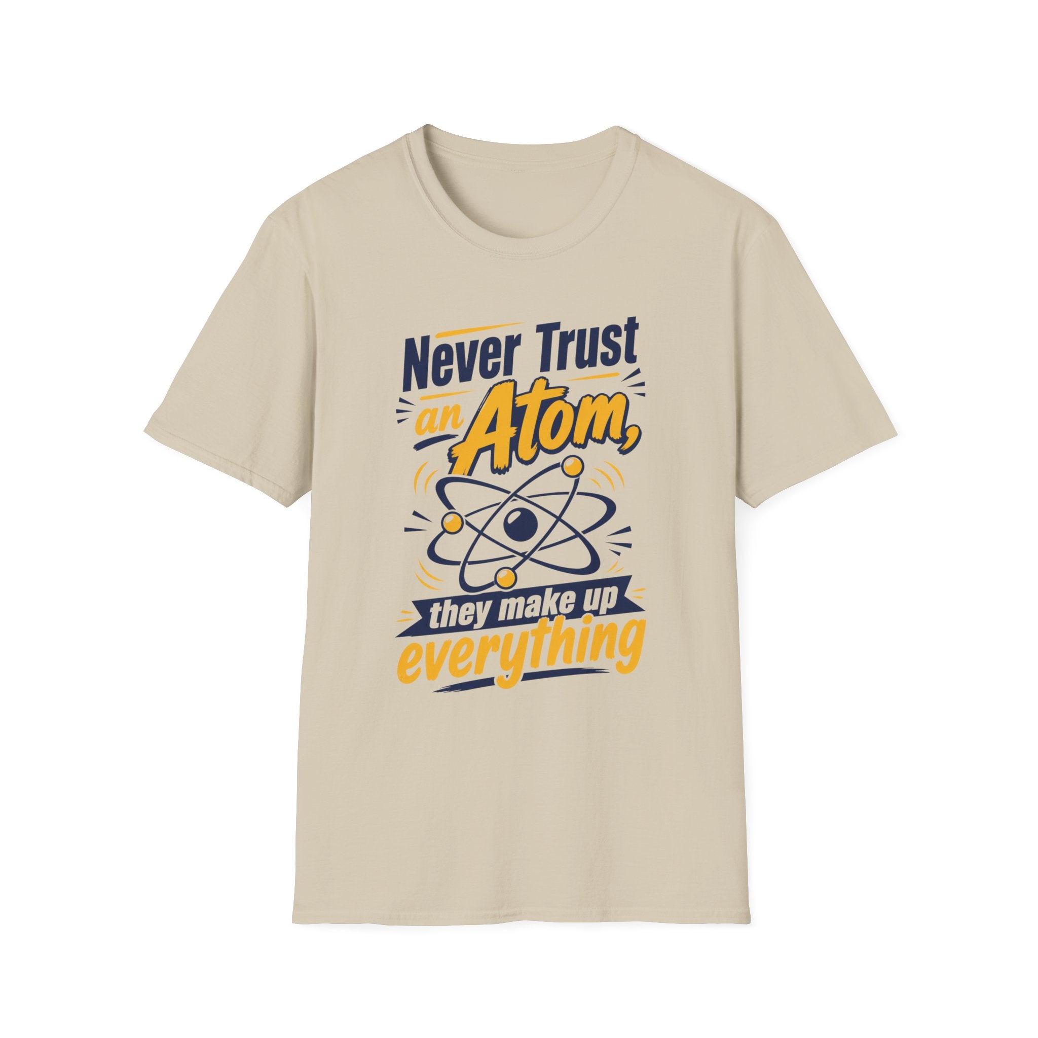 Never Trust an Atom Unisex Softstyle T-Shirt