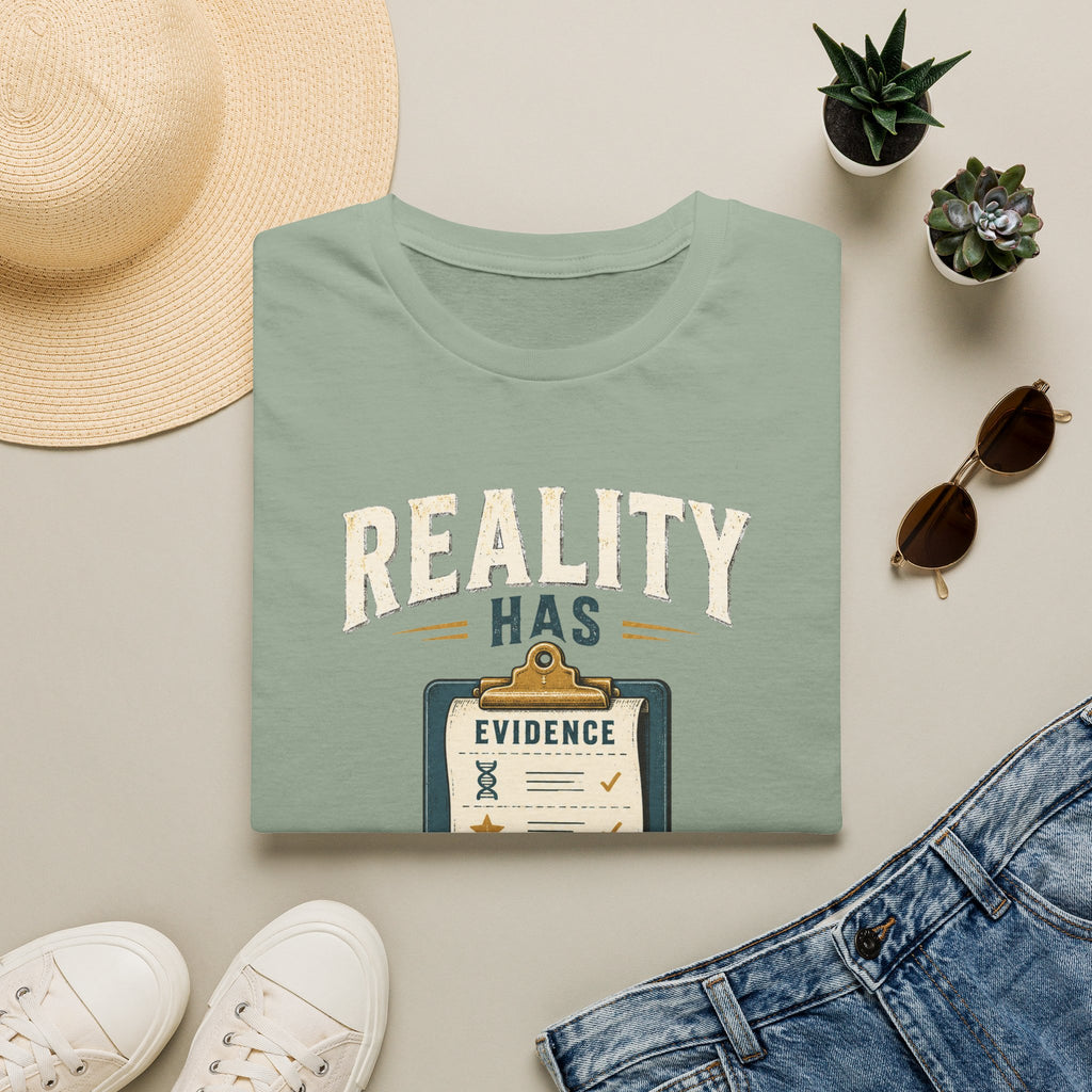Reality Has Evidence T-Shirt — Funny Skeptic Science Tee