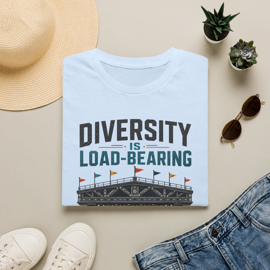 Diversity Is Load-Bearing T-Shirt — Inclusive Strength Graphic Tee