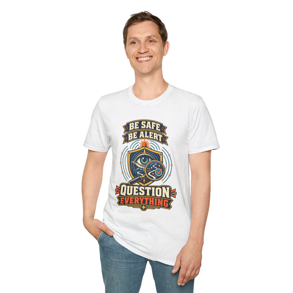 Be Safe Be Alert "Question Everything" T-Shirt — Conspiracy Eye Graphic Tee