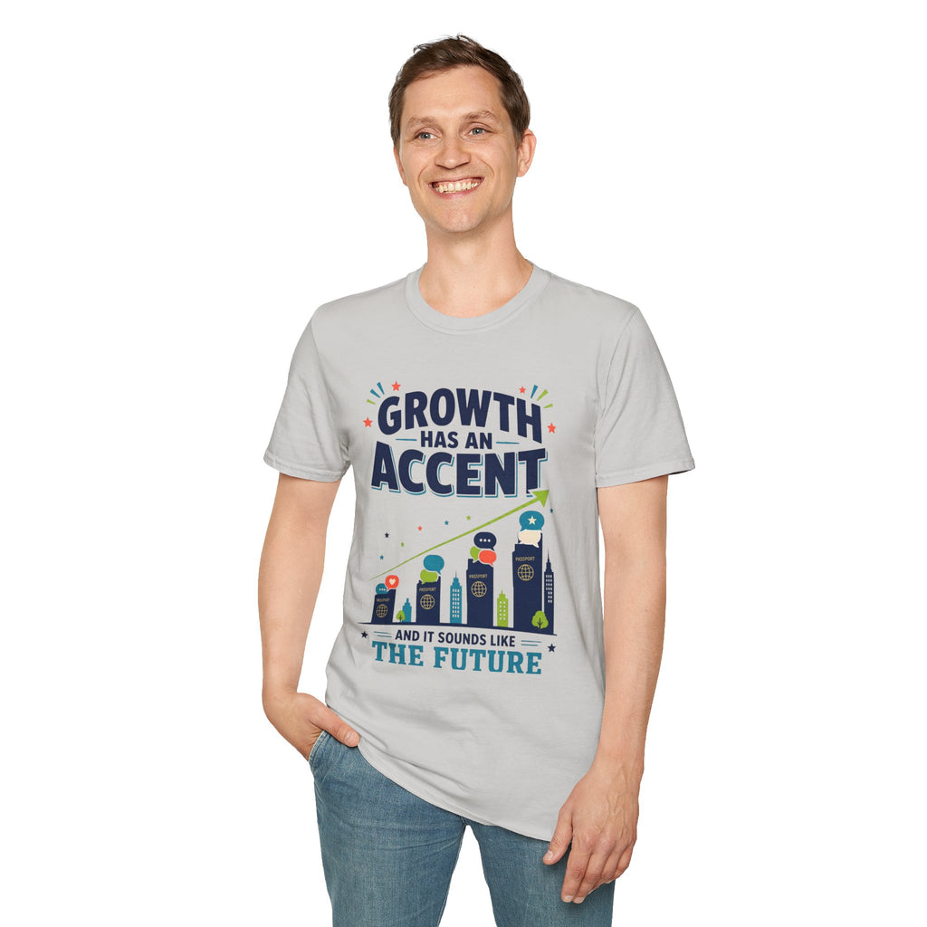 Growth Has An Accent T‑Shirt — Motivational Entrepreneur Growth Tee